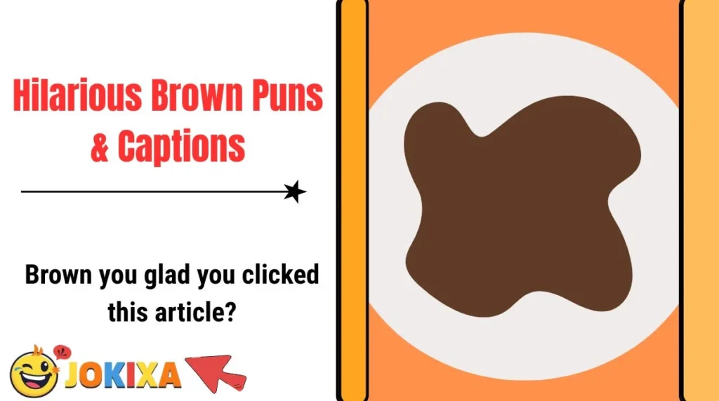 Hilarious Brown Puns & Captions