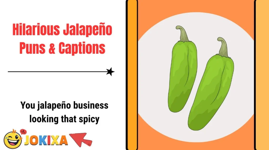 Hilarious Jalapeño Puns & Captions