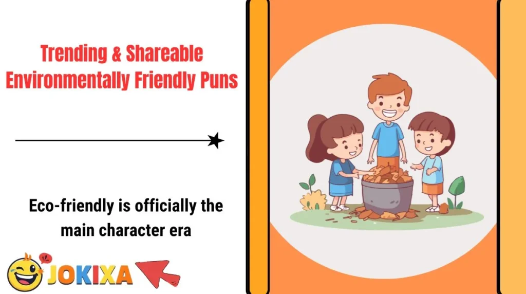 Trending & Shareable Environmentally Friendly Puns
