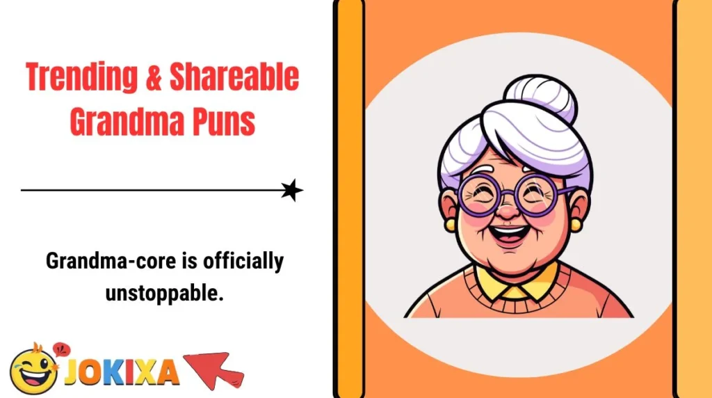 Trending & Shareable Grandma Puns