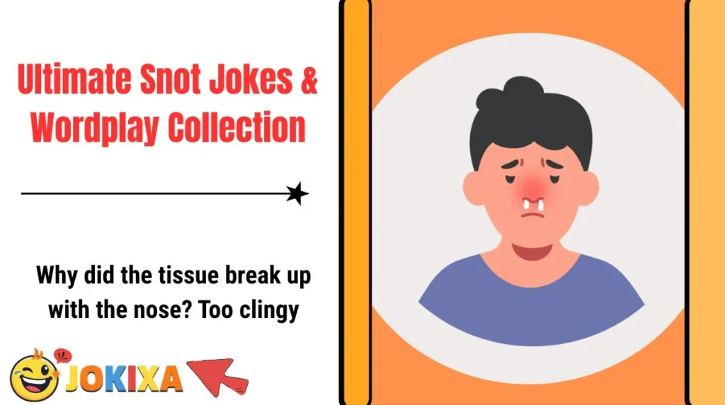 Ultimate Snot Jokes & Wordplay Collection