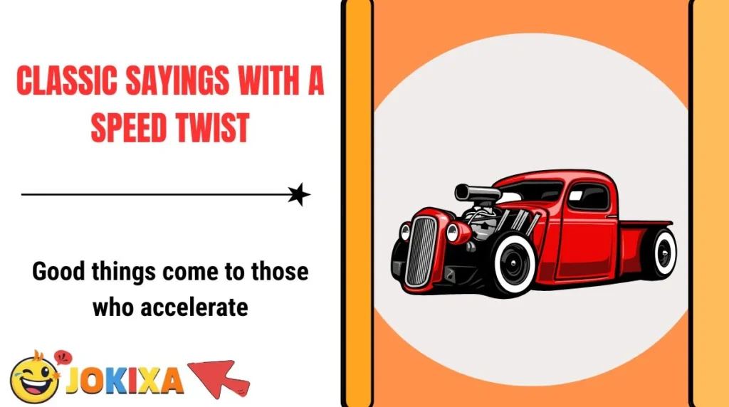Classic Sayings With a Speed Twist