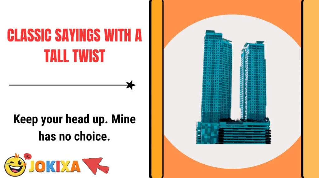 Classic Sayings With a Tall Twist