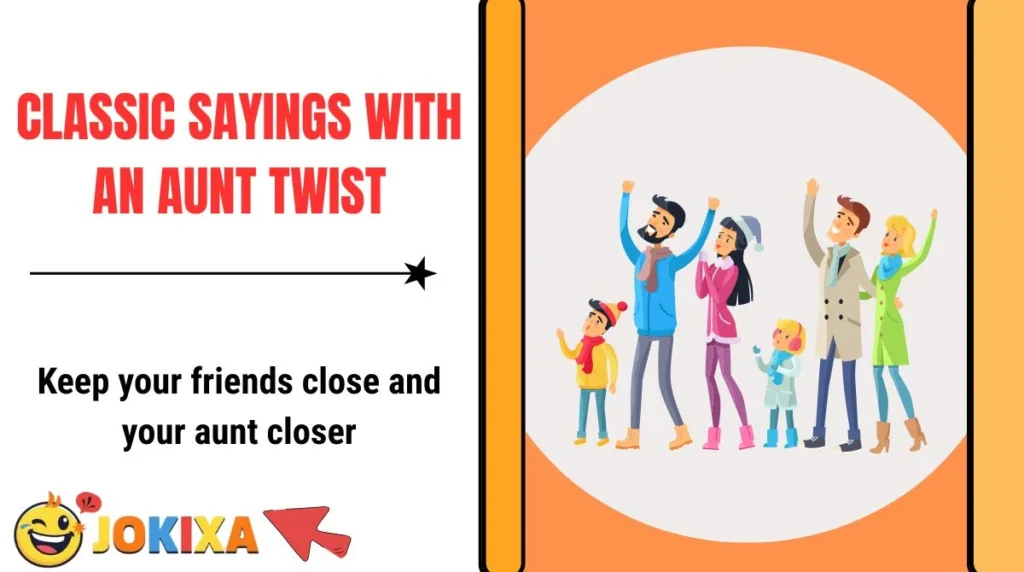 Classic Sayings With an Aunt Twist