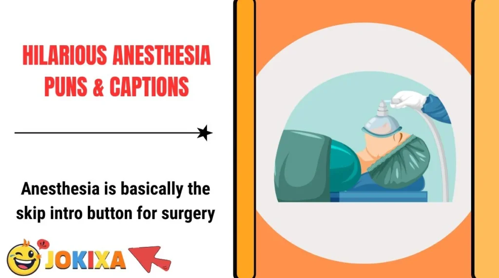 Hilarious Anesthesia Puns & Captions