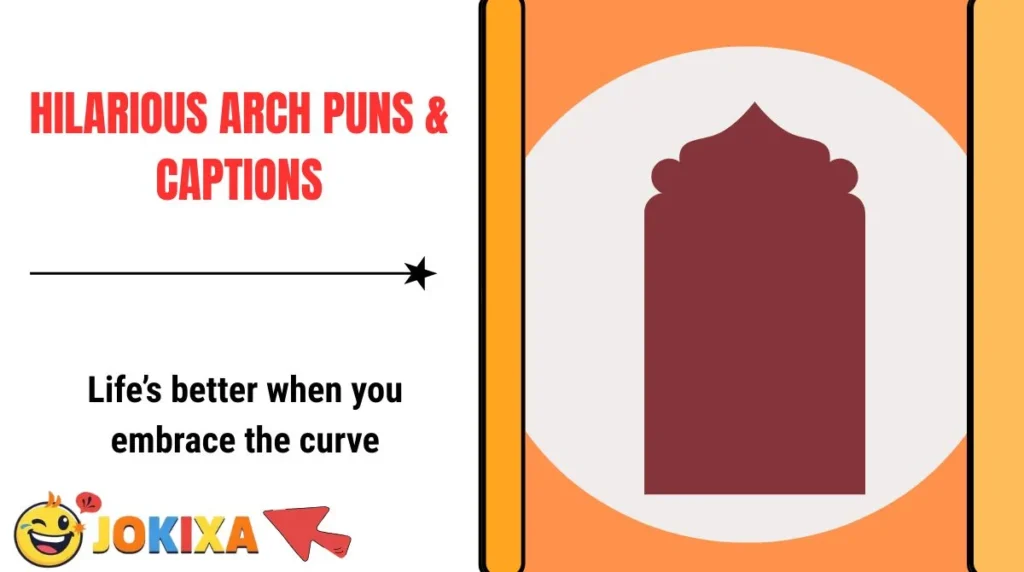 Hilarious Arch Puns & Captions