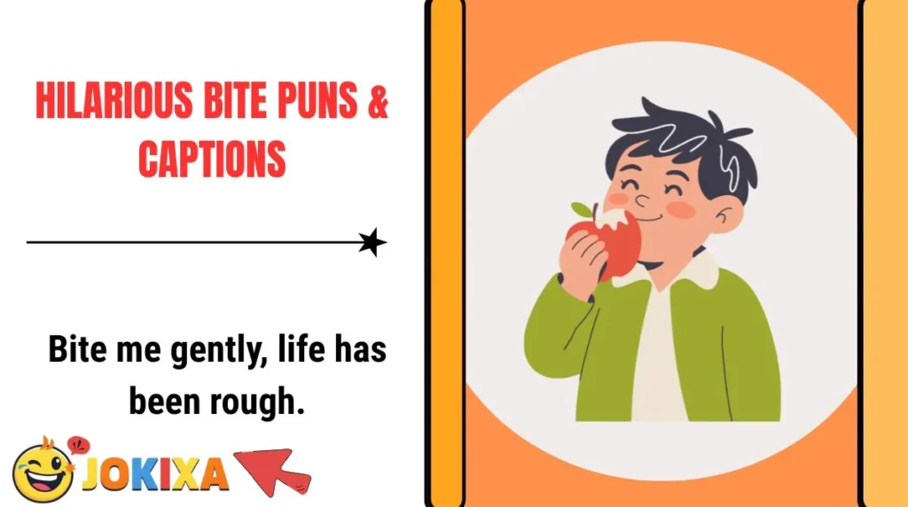 Hilarious Bite Puns & Captions
