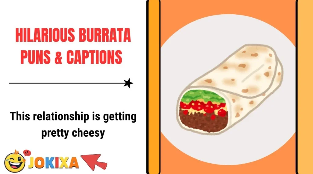 Hilarious Burrata Puns & Captions 