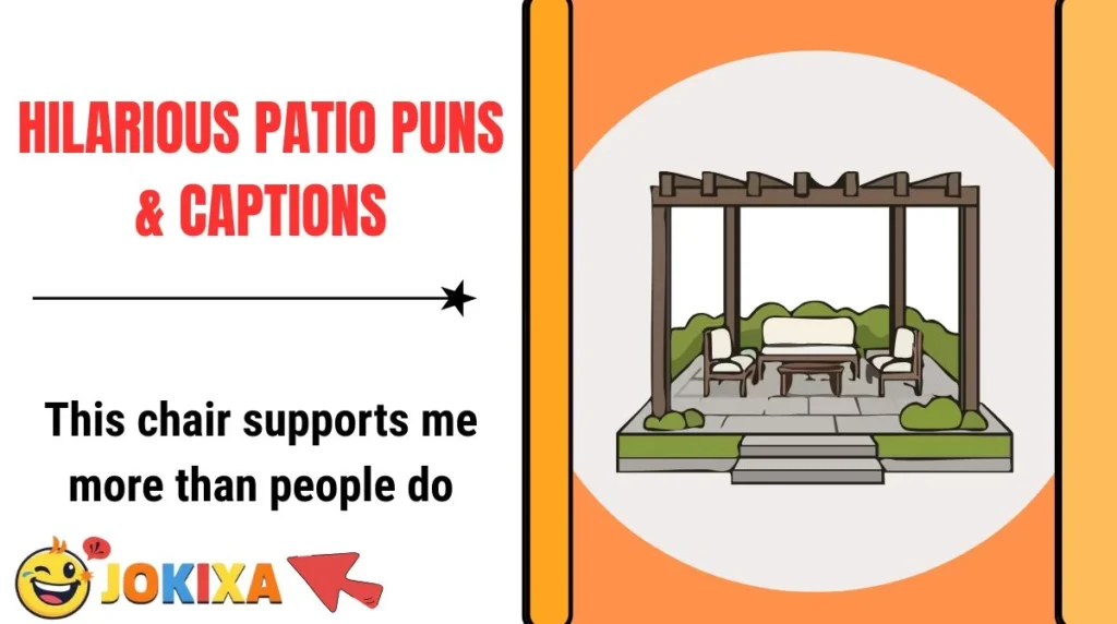 Hilarious Patio Puns & Captions