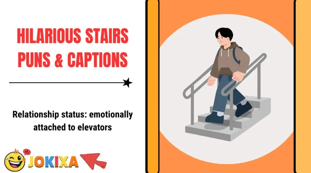 Hilarious Stairs Puns & Captions