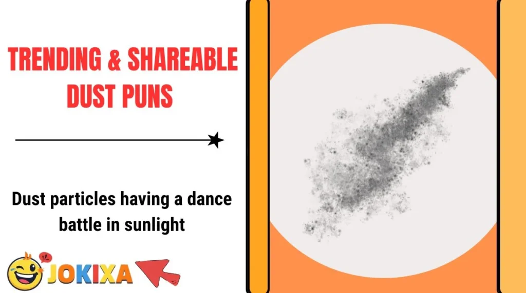 Trending & Shareable Dust Puns 