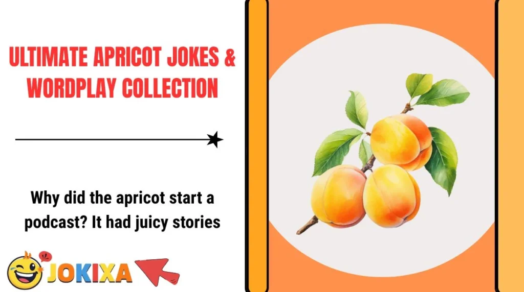 Ultimate Apricot Jokes & Wordplay Collection